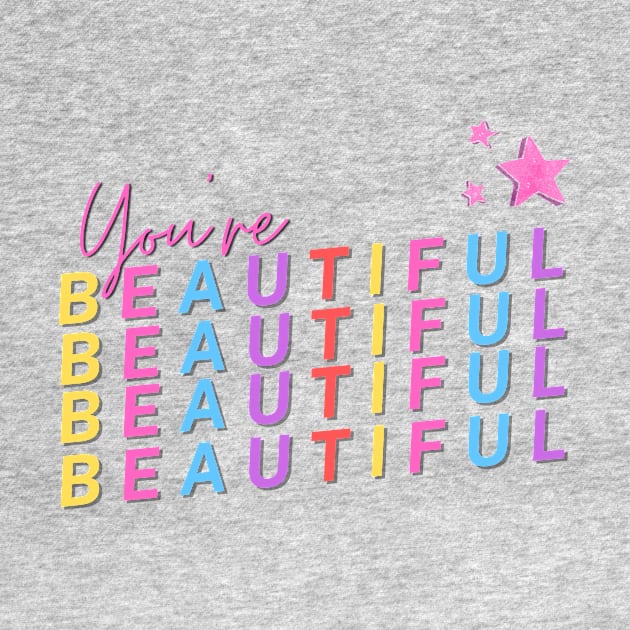 You Are Beautiful - Colorful Letters by Moshi Moshi Designs